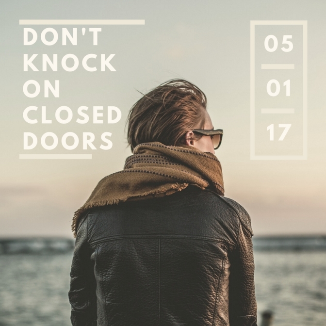 don't knock on closed doors